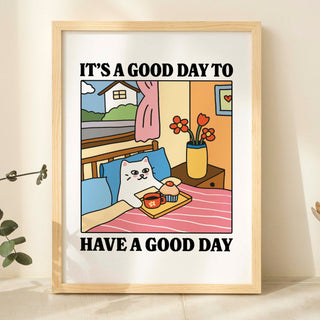 'Good Day to have a good day' Cat Print